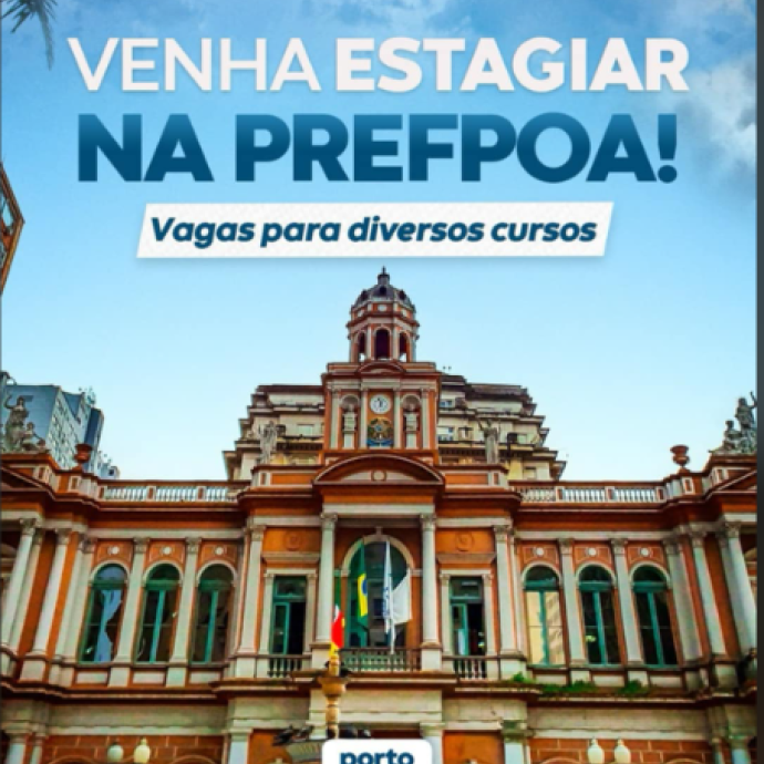 VENHA ESTAGIAR NA PREFPOA! Nível Médio e Técnico: