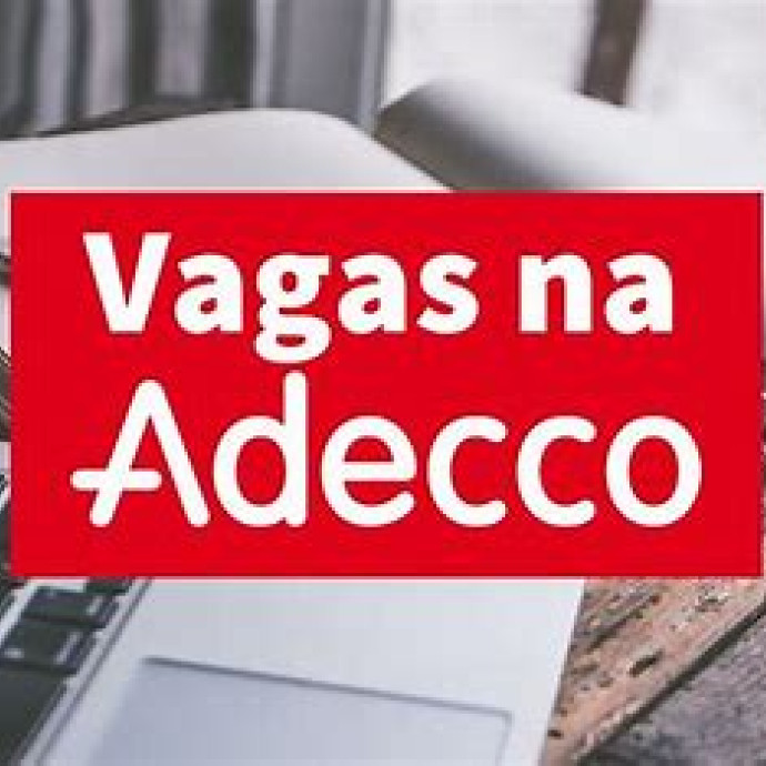 ADECCO ABRE + DE 50 VAGAS