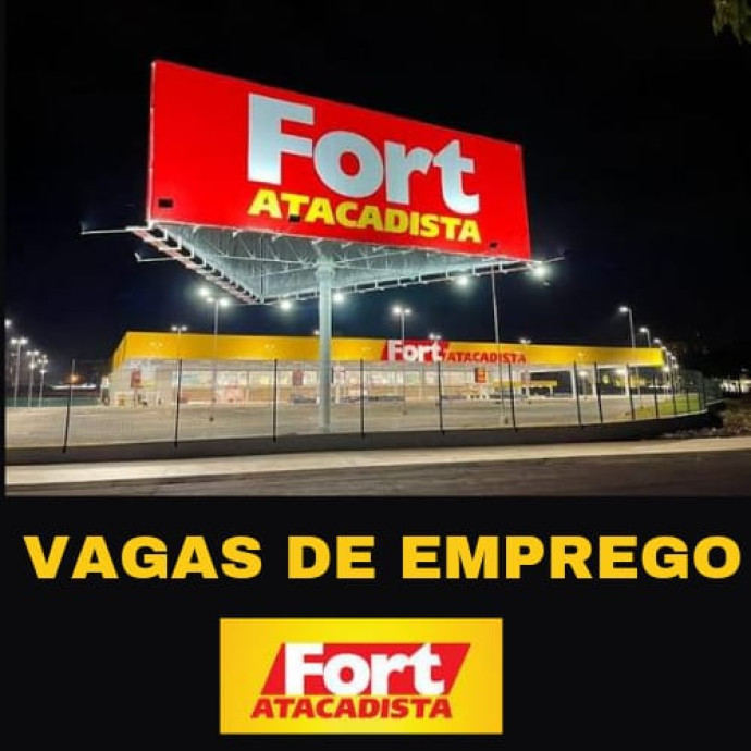 Fort Atacadista Contrata para nova loja Bairro Dom Bosco