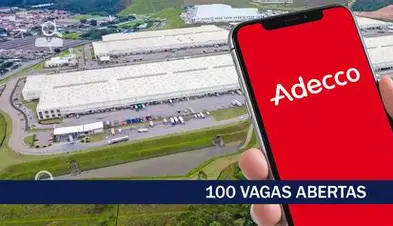 ADECCO ABRE +100  NOVAS VAGAS EM CAXIAS