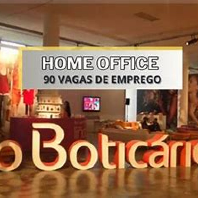 BOTICÁRIO ABRE VAGA EM HOME_TRABALHE EM CASA